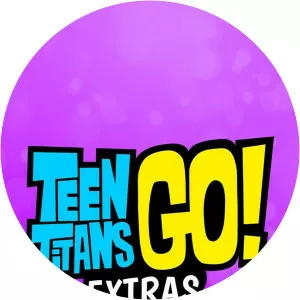 Teen Titans Go!: Extras - TV program