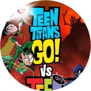 Teen Titans Go! vs. Teen Titans