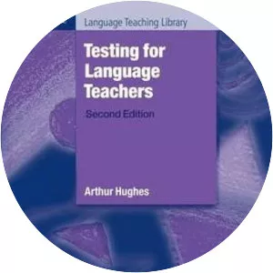 Testing for language teachers - Book by Arthur Hughes
