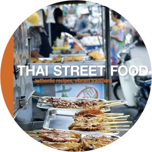 Thai Street Food: Authentic Recipes, Vibrant Traditions [A Cookbook]