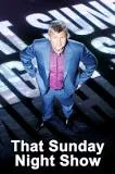 That Sunday Night Show
