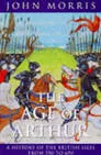 The Age of Arthur: A History of the British . . .