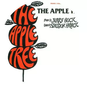The Apple Tree - Musical by Jerome Coopersmith, Jerry Bock, and Sheldon Harnick