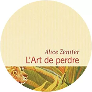 The Art of Losing - Novel by Alice Zeniter