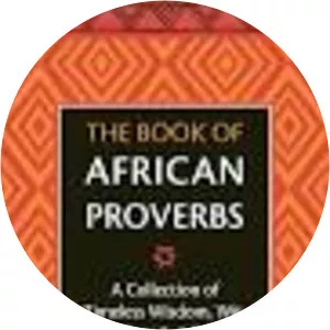 The Book of African Proverbs: A Collection of . . .
