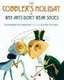 The Cobbler's Holiday: Or Why Ants Don't . . .