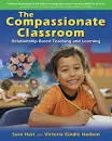 The Compassionate Classroom: Relationship Based Teaching and Learning - Book by Sura Hart and Victoria Kindle Hodson