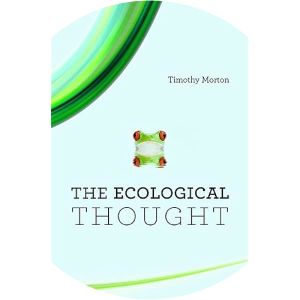 The Ecological Thought - Book by Timothy Morton