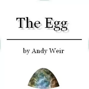 The Egg - Short story by Andy Weir