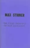 The False Principle of our Education - Book by Max Stirner