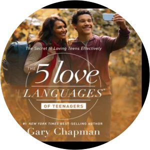 The Five Love Languages of Teenagers