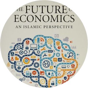 The Future of Economics: An Islamic Perspective