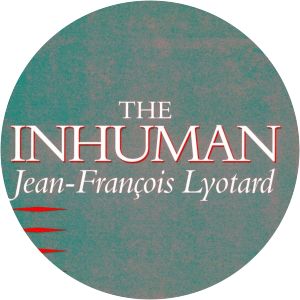The inhuman Jean-François Lyotard
