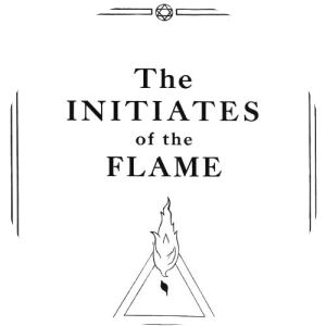 The initiates of the flame