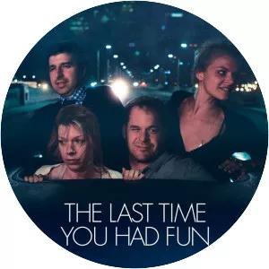 The Last Time You Had Fun