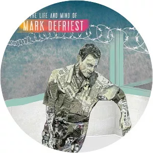 The Life and Mind of Mark DeFriest