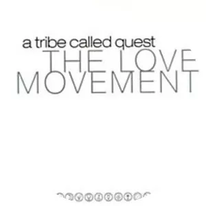 The Love Movement - Studio album by A Tribe Called Quest
