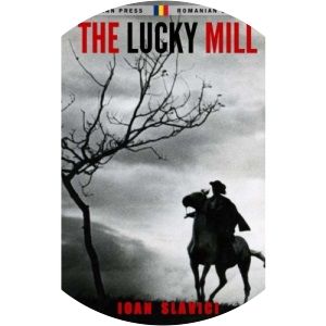 The lucky mill Ioan Slavici