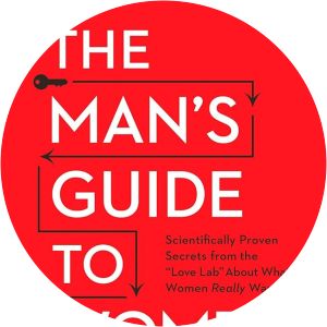 The Man's Guide to Women: Scientifically Proven Secrets from the 