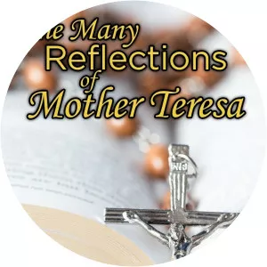 The Many Reflections of Mother Teresa