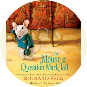 The Mouse with the Question Mark Tail - Novel by Richard Peck