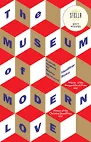 The Museum of Modern Love - Novel by Heather Rose