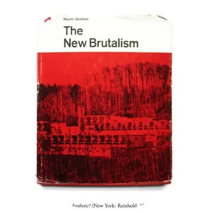 The new brutalism: ethic or aesthetic? - Book by Reyner Banham