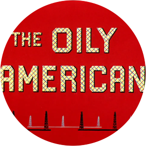 The Oily American - Movie