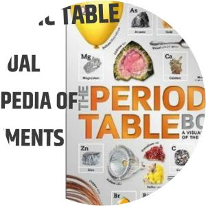 The Periodic Table Book: A Visual Encyclopedia of the Elements