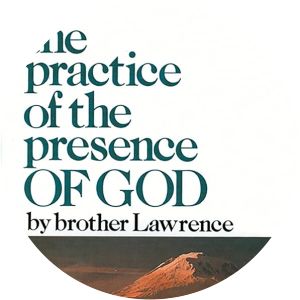 The Practice of the Presence of God - Book by Brother Lawrence