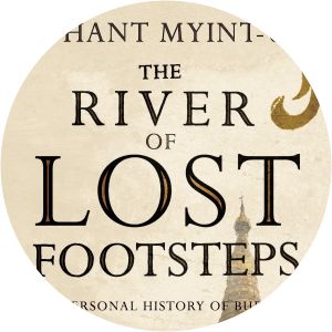 The River of Lost Footsteps: Histories of Burma