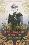 The Ruling Caste: Imperial Lives in the . . .