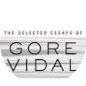 The Selected Essays of Gore Vidal