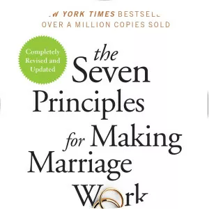 The Seven Principles for Making Marriage Work - Book by John M. Gottman and Nan Silver