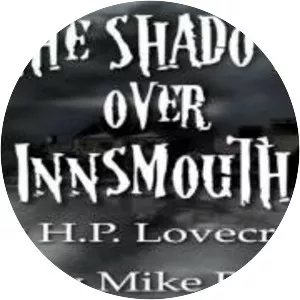 The Shadow over Innsmouth - Novella by H. P. Lovecraft