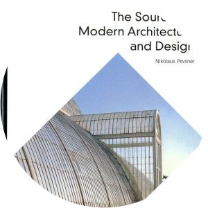 The sources of modern architecture and design