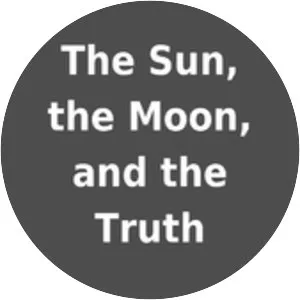 The Sun, The Moon, and the Truth