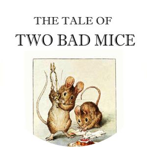 The Tale of Two Bad Mice - Book by Beatrix Potter