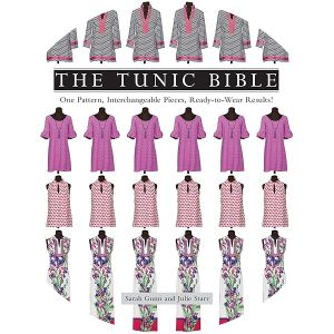 The Tunic Bible: One Pattern, Interchangeable Pieces, Ready-to-Wear Results!