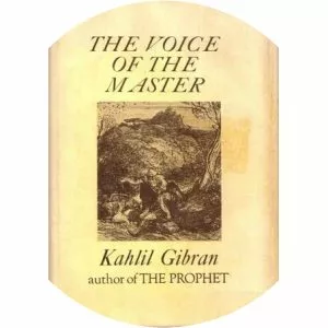The Voice of the Master - Book by Kahlil Gibran