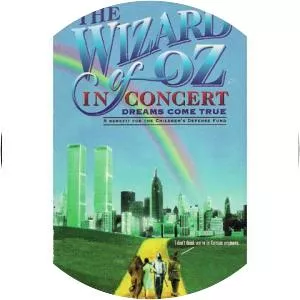 The Wizard of Oz in Concert: Dreams Come True