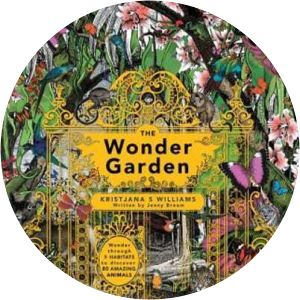 The Wonder Garden : Wander Through 5 Habitats to Discover 80 Amazing Animals