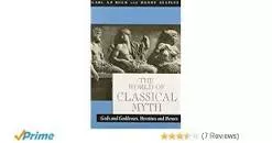 The World of Classical Myth: Gods and . . .