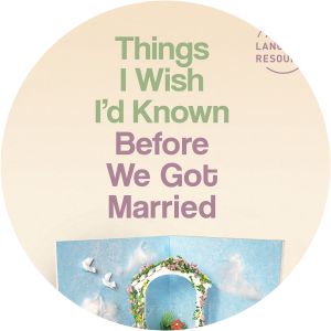 Things I Wish I'd Known Before We Got Married