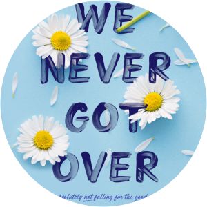 Things We Never Got Over