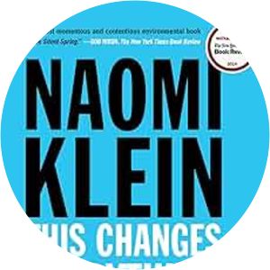 This Changes Everything: Capitalism vs. The Climate - Book by Naomi Klein