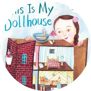 This Is My Dollhouse