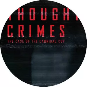 Thought Crimes: The Case of the Cannibal Cop