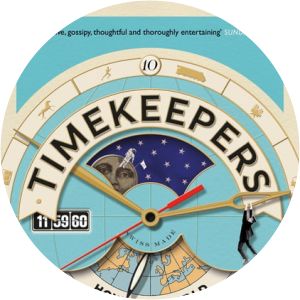 Timekeepers: How the World Became Obsessed With Time