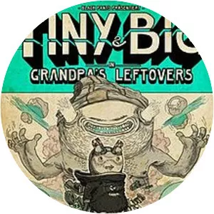 Tiny & Big in Grandpa's Leftovers